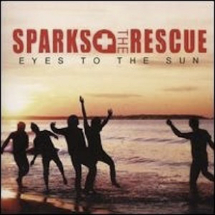 Sparks The Rescue - Eyes to the Sun
